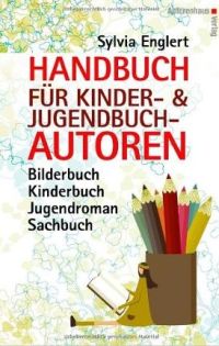 Cover von 'Handbuch für Kinder- und Jugendbuch-Autoren' von Sylvia Englert, Autorenhaus Verlag