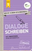 Cover des Buchs „Heute schon geschrieben - Band 5 - Dialoge Schreiben“ von Diana Hillebrand