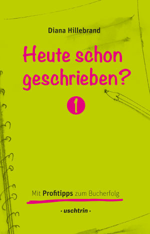 Cover des Buchs „Heute schon geschrieben - Band 1 (Printausgabe)