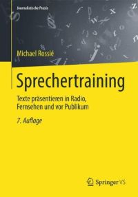 Cover von 'Sprechertraining – Texte präsentieren in Radio, Fernsehen und vor Publikum' von Michael Rossié, Verlag