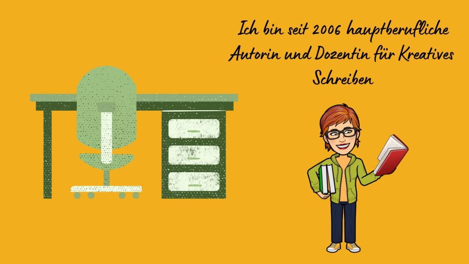 Ich bin hauptberufliche Autorin und Dozentin