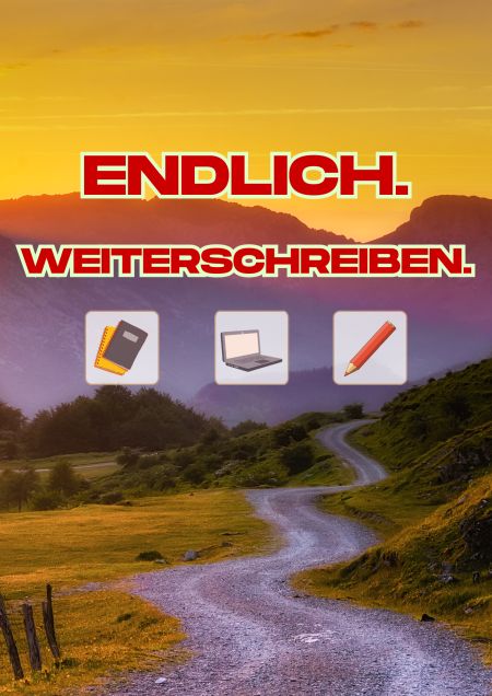 Endlich. Weiterschreiben.